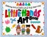 The Little Hands Art Book: Exploring Arts and Crafts with 2-To 6-Year-Olds