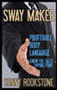 Sway Maker: Profitable Body Language: Know the sales tipping point