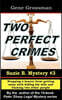 Two Perfect Crimes: Suzi B. Mystery #3: Stopping a lawyer from getting away with murder