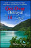 Get Over Betrayal in 14 Days: Guide To Getting Past Your Anger, Heart Ache, And Getting To Forgiveness...