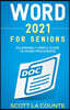 Word 2021 For Seniors: An Insanely Simple Guide to Word Processing