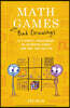 Math Games with Bad Drawings: 75 1/4 Simple, Challenging, Go-Anywhere Games--And Why They Matter