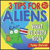 What is Costa Rica?: 3 Tips For Aliens