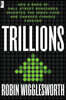 Trillions: How a Band of Wall Street Renegades Invented the Index Fund and Changed Finance Forever