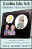Grandma Talks Tech: Baby Boomers Take to iPads, Too!: The Senior's Guide to Getting the Most Out of Your iPad