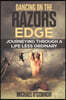 Dancing On The Razors Edge: Journeying Through A Life Less Ordinary