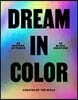 Dream in Color: 30 Posters of Power by 30 Black Creatives: 30 Posters of Power by 30 Black Creatives