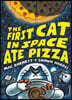 The First Cat in Space Ate Pizza