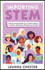 Importing STEM: How the United States Can Get More Women in Science, Technology, Engineering, and Math