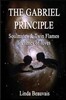The Gabriel Principle: Soulmate, Twinflame, lifetimes of love