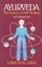 Ayurveda: A Practical Guide: The Science of Self Healing