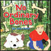 No Ordinary Bones