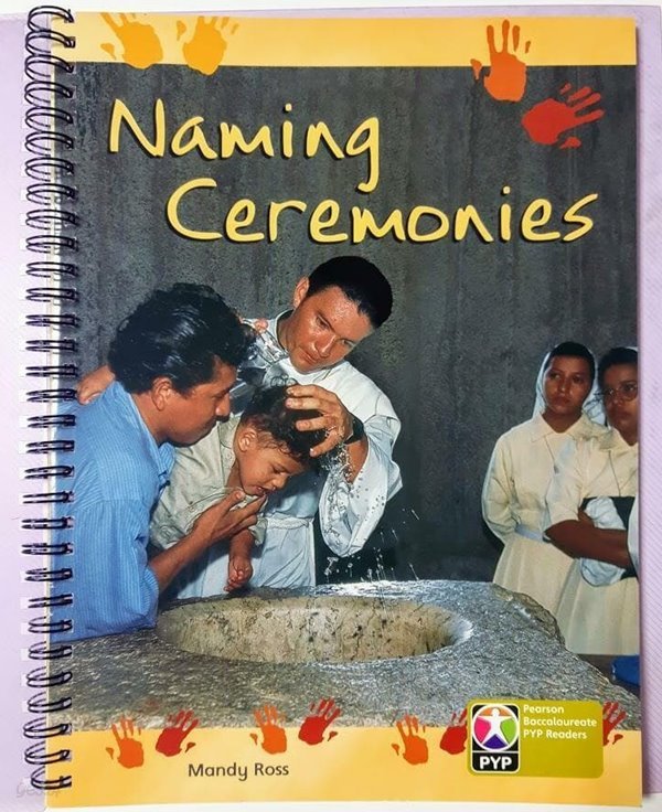 PYP L9 Naming Ceremonies / Mandy Ross (지은이) | Pyp Publishing Group (링제본되어 있음 )