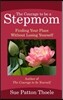 The Courage To Be A Stepmom: Finding Your Place Without Losing Yourself