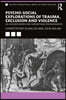 Psycho-social Explorations of Trauma, Exclusion and Violence