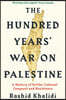 The Hundred Years War on Palestine