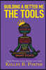 Building a Better Me: The Tools