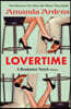 LOVERTIME Escape into Ecstasy and Eroticism: Some Women Get LUCKY and Find Two Men of Their Dreams!