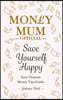 The Money Mum Official: Save Yourself Happy