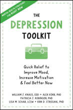 The Depression Toolkit: Quick Relief to Improve Mood, Increase Motivation, and Feel Better Now