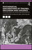 Psycho-social Explorations of Trauma, Exclusion and Violence