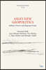 Asia’s New Geopolitics