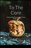 To The Core: A Rotten Cycle Perpetuated by Tristan Scarbrough