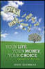 Your Life, Your Money, Your Choice: Spend it Wisely