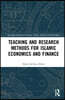 Teaching and Research Methods for Islamic Economics and Finance