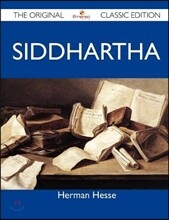 Siddhartha - The Original Classic Edition