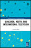 Children, Youth, and International Television