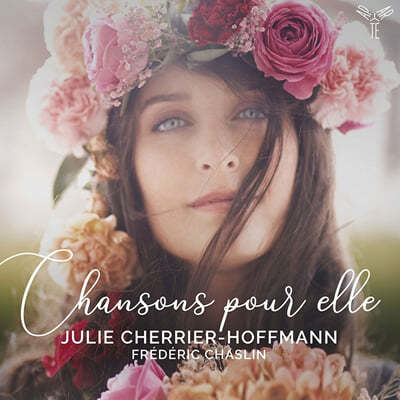 Julie Cherrier-Hoffmann 프레데릭 살랑: 그녀를 위한 노래 (Frederic Chaslin: Chansons pour elle) 