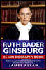 Ruth Bader Ginsburg 15 Min Biography Book: Read All About RBG from Birth to Death in 15 Minutes!