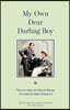 My Own Dear Darling Boy: The Letters of Oscar Wilde to Lord Alfred Douglas
