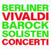 Berlin Baroque Soloists 비발디: 사계, 첼로 협주곡, 비올라 다모레 협주곡 (Vivaldi: The Four Seasons, Cello Concerto RV424, Viola d'amore concerto RV397)
