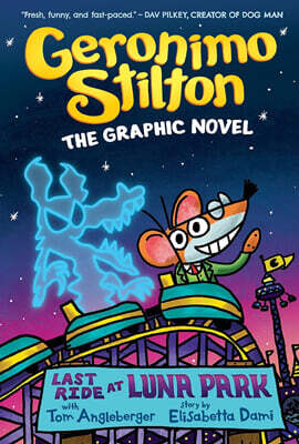 Geronimo Stilton Graphic Novel #4 : Last Ride At Luna Park