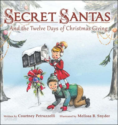 Secret Santas: And the Twelve Days of Christmas Giving