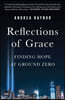 Reflections of Grace: Finding Hope at Ground Zero