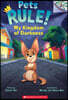 Pets Rule #1: My Kingdom of Darkness (A Branches Book)