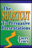 The Shortcut to Persuasive Presentations