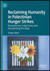 Reclaiming Humanity in Palestinian Hunger Strikes: Revolutionary Subjectivity and Decolonizing the Body