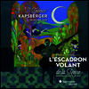 1610년 캅스베르거 인 로마 (Kapsberger in Rome 1610)(CD) - L'Escadron Volant de la Reine