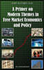 A Primer on Modern Themes in Free Market Economics and Policy: Second Edition