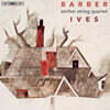 Escher String Quartet 바버 / 아이브스: 현악 4중주 (Barber: String Quartet in b minor / Ives: Nos. 1, 2)