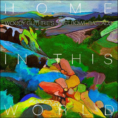 Woody Guthrie Cover Project (우디 거스리 커버 프로젝트) - Home In This World: Woody Guthrie's Dust Bowl Ballads