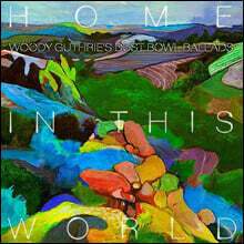 Woody Guthrie Cover Project (우디 거스리 커버 프로젝트) - Home In This World: Woody Guthrie's Dust Bowl Ballads