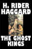 The Ghost Kings by H. Rider Haggard, Fiction, Fantasy, Historical, Action & Adventure, Fairy Tales, Folk Tales, Legends & Mythology
