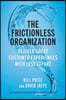 The Frictionless Organization: Deliver Great Customer Experiences with Less Effort