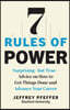 7 Rules of Power: Surprising--But True--Advice on How to Get Things Done and Advance Your Career