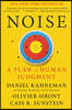Noise: A Flaw in Human Judgment